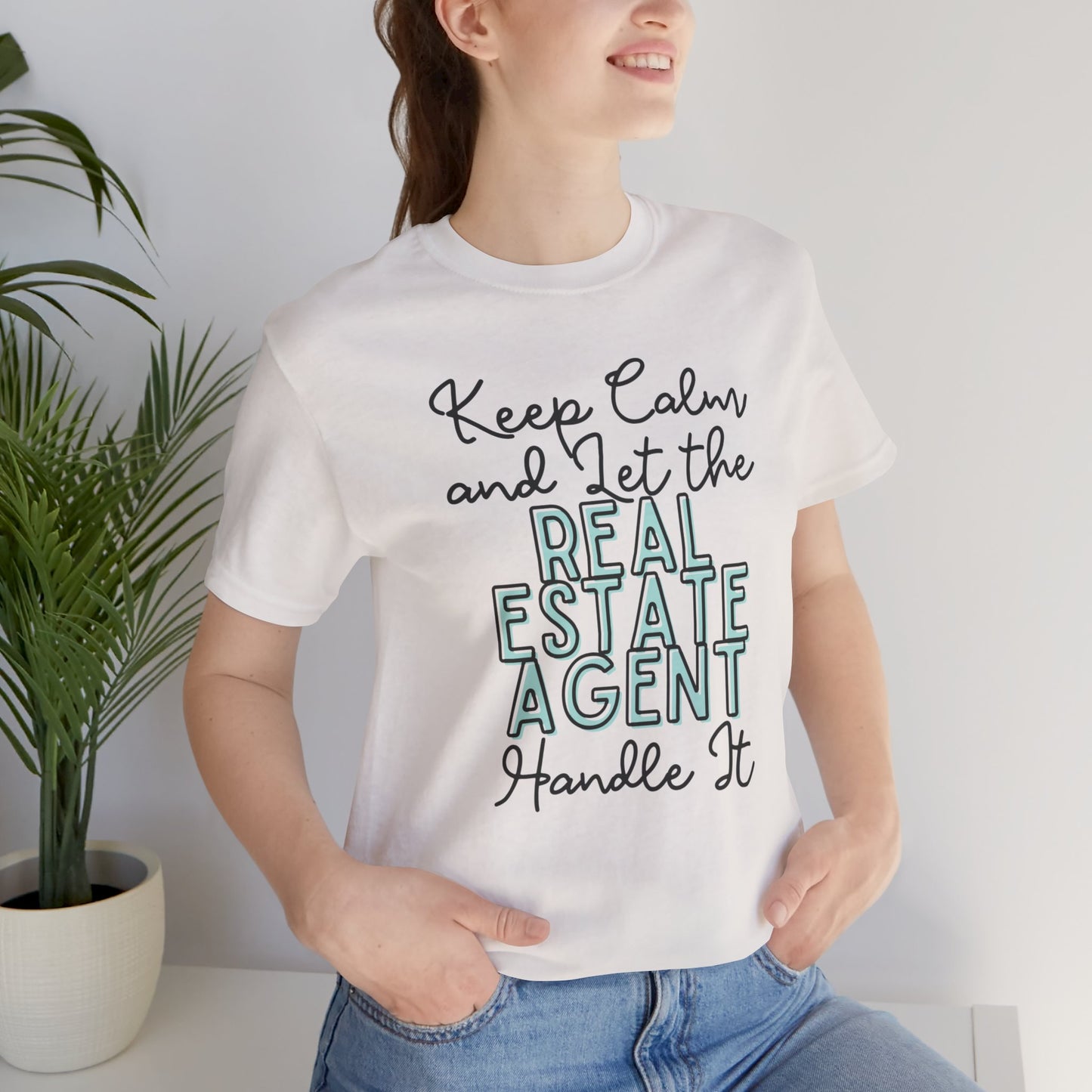 Keep Calm and let the Real Estate Agent handle It - Jersey Short Sleeve Tee