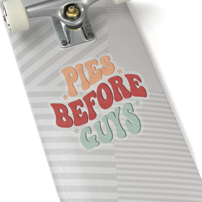 Pies Before Guys - Kiss-Cut Stickers