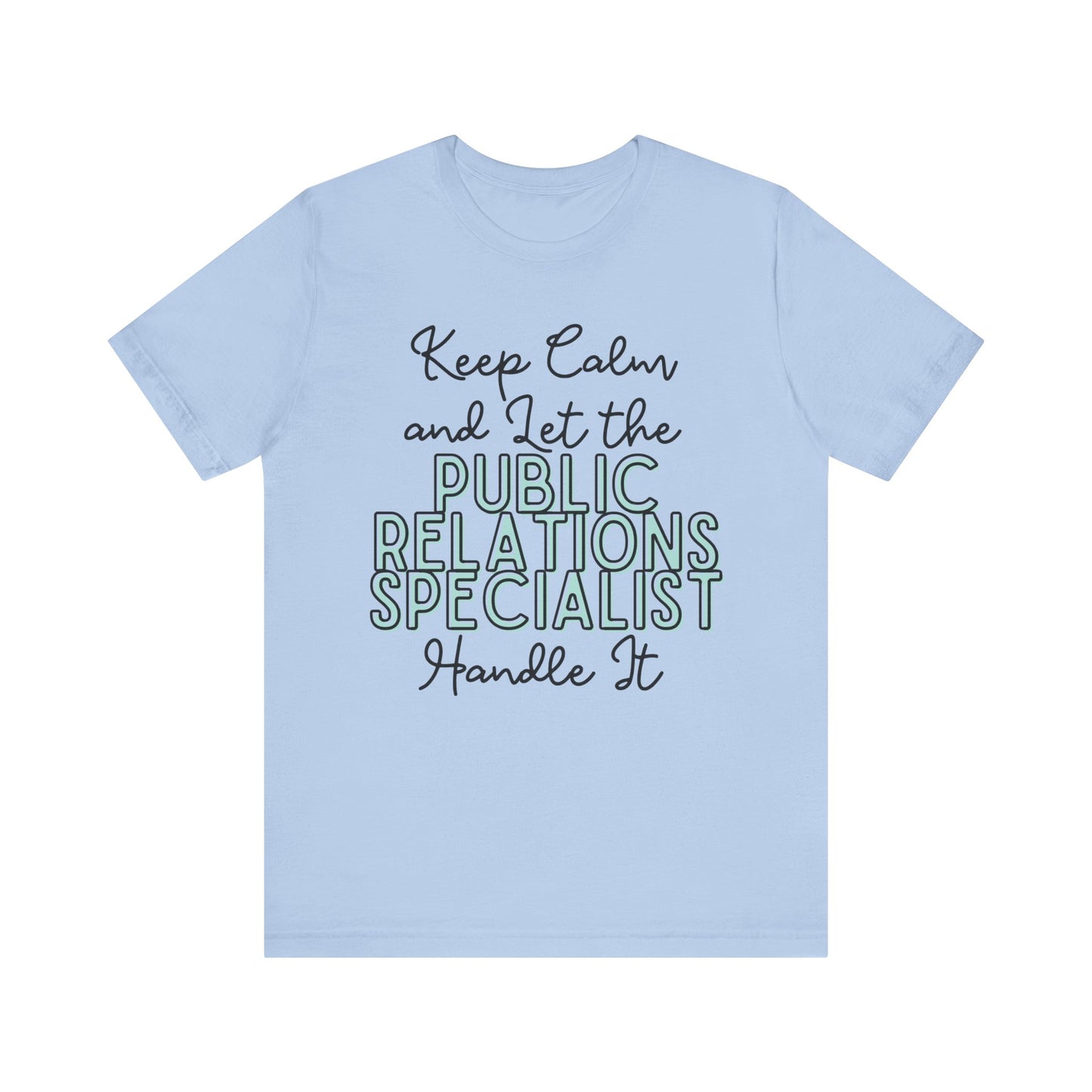 Keep Calm and let the Public Relations Specialist handle It - Jersey Short Sleeve Tee