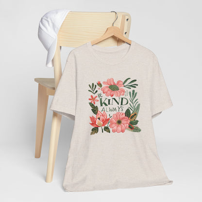 "Be Kind" -  Floral Unisex Short Sleeve Tee