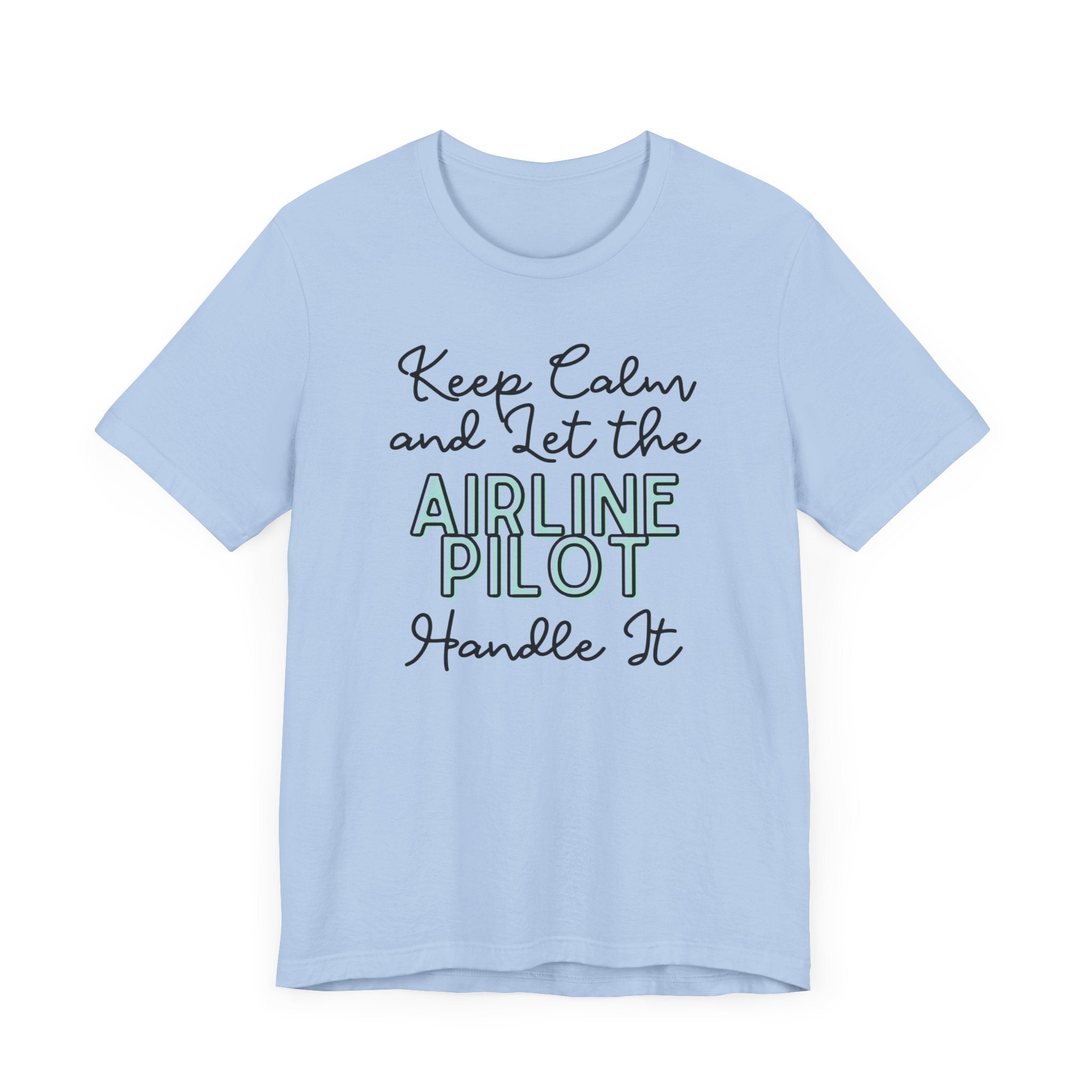 Keep Calm and let the Airline Pilot handle It - Jersey Short Sleeve Tee