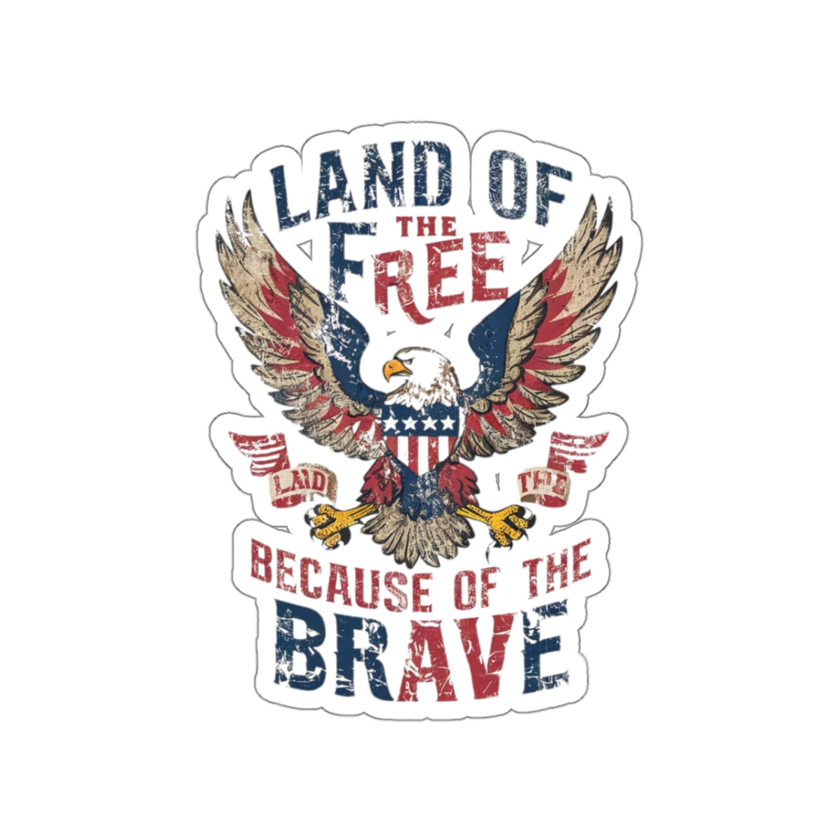 Land of the Free Because of the BRAVE - Kiss-Cut Stickers