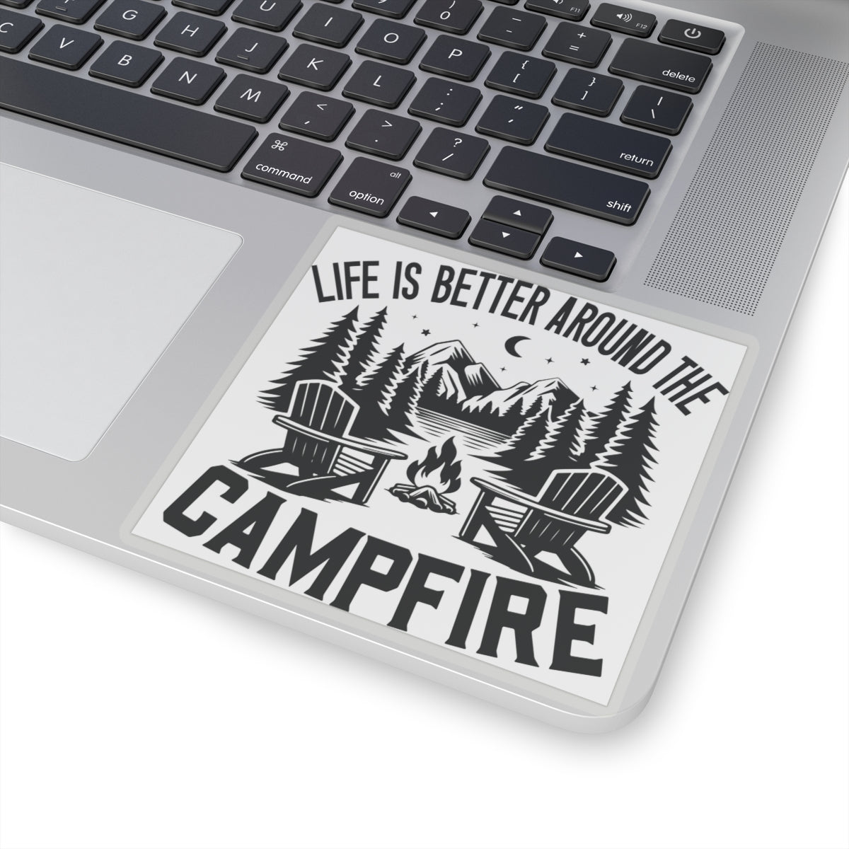 Life is Better around the Campfire - Kiss-Cut Stickers