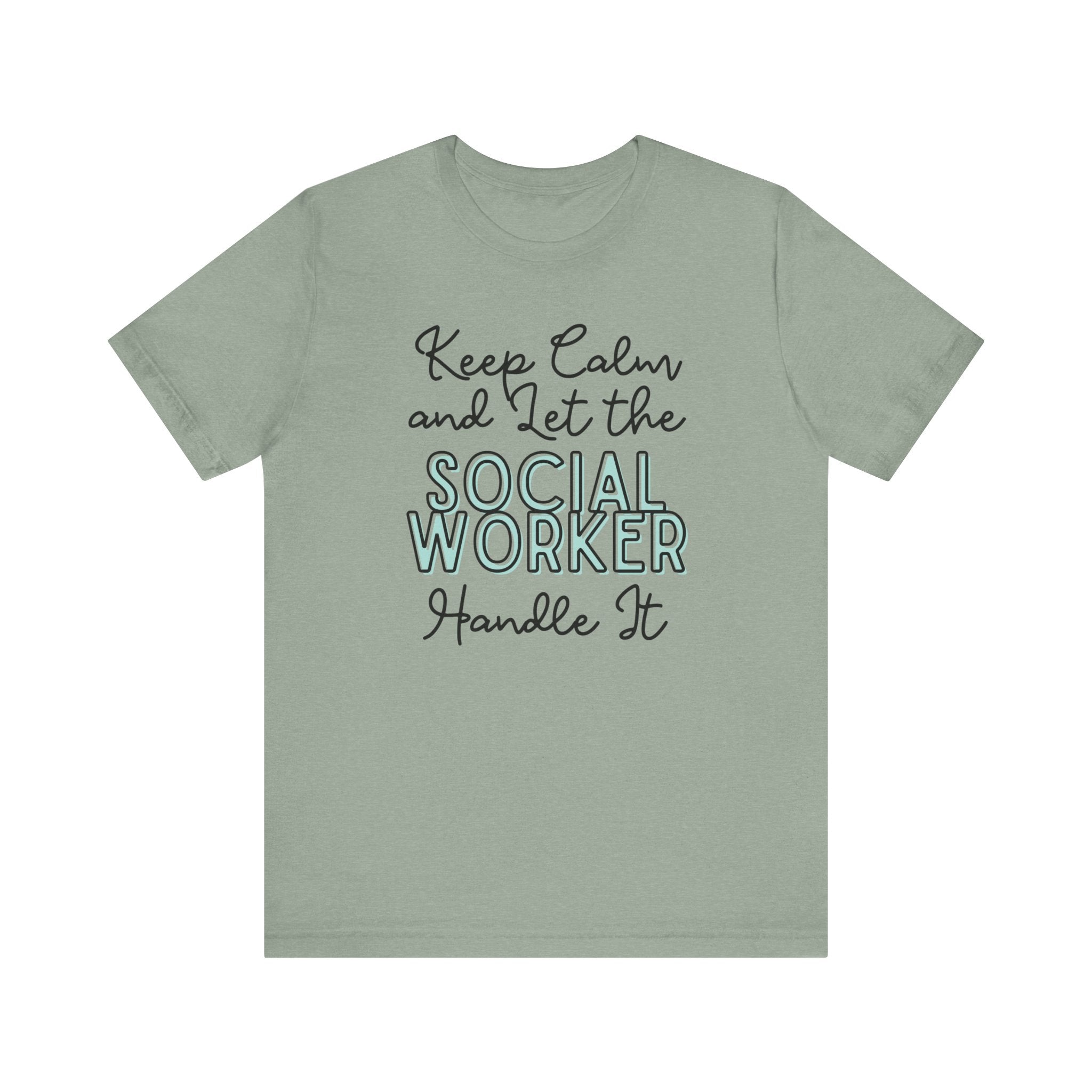 Keep Calm and let the Social Worker handle It - Jersey Short Sleeve Tee