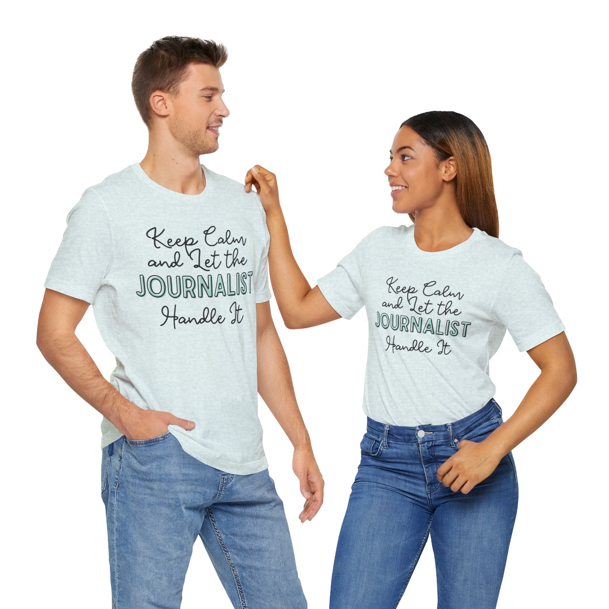 Keep Calm and let the Journalist handle It - Jersey Short Sleeve Tee - Spruced Roost