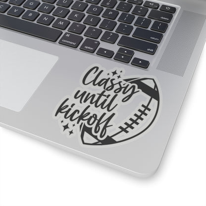 Classy Until Kickoff Kiss-Cut Stickers