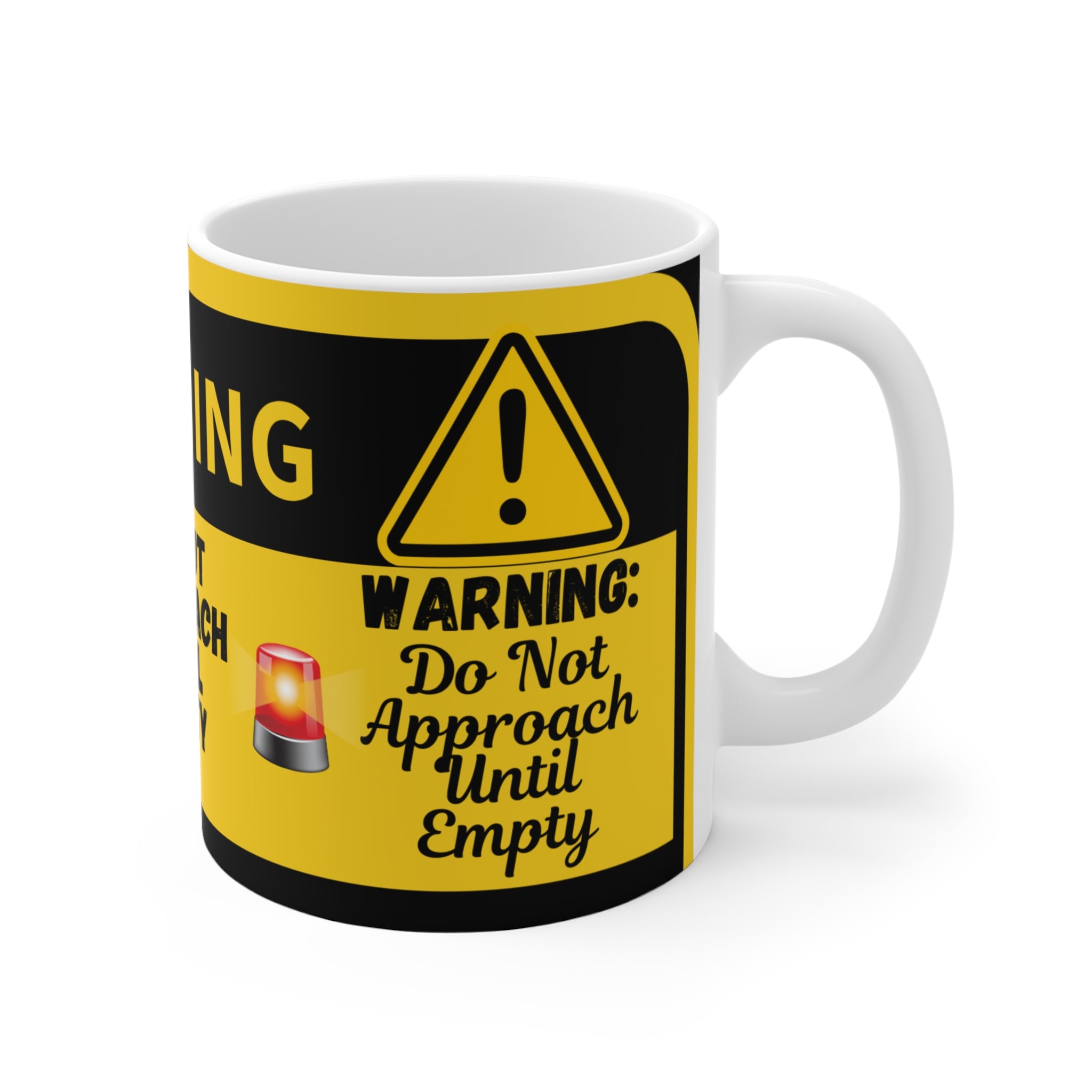 Warning: Do not approach Until Empty - Motivational Coffee Mug  11oz