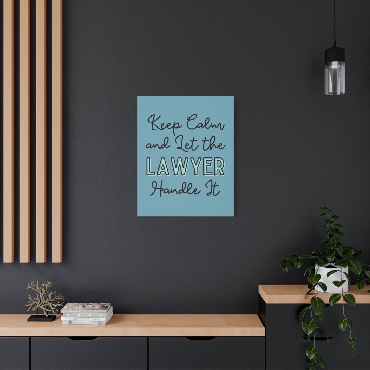 Printify Canvas Keep Calm and Let the Lawyer Handle It - Matte Canvas, Stretched, 1.25"