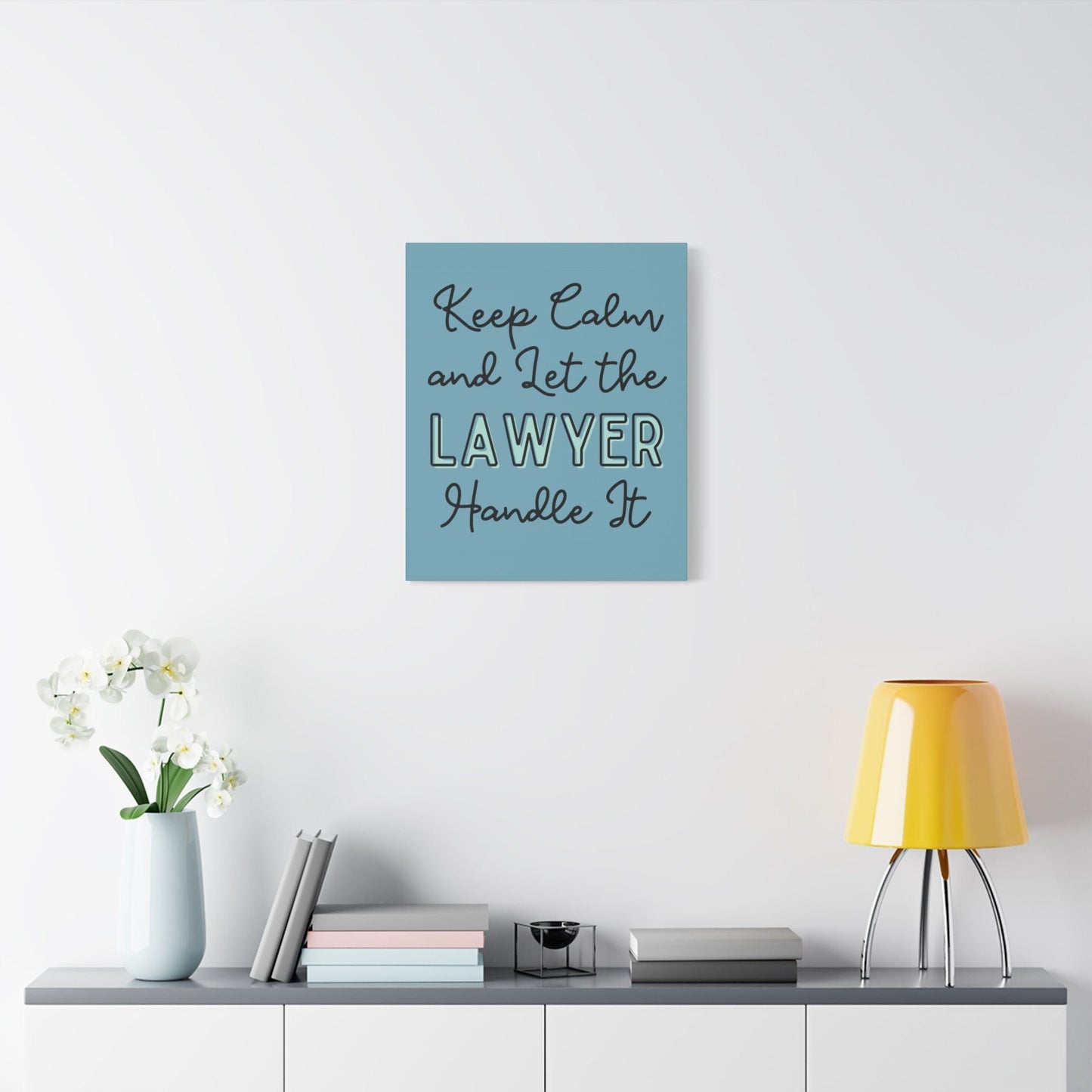 Printify Canvas Keep Calm and Let the Lawyer Handle It - Matte Canvas, Stretched, 1.25"