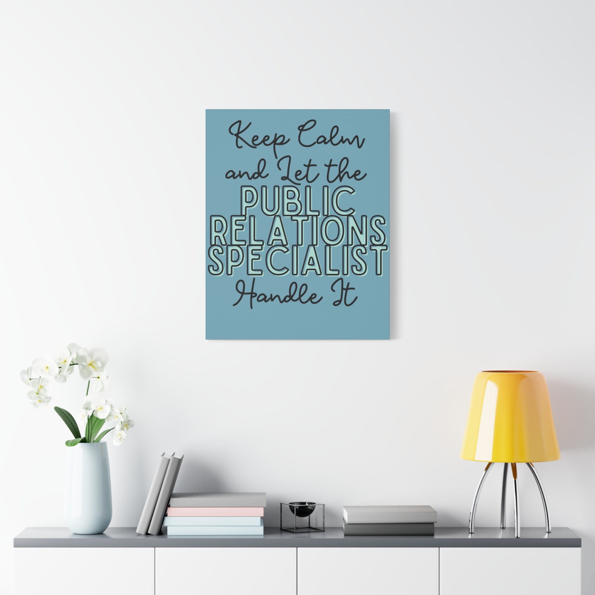 Printify Canvas Keep Calm and Let the Public Relations Specialist  - Matte Canvas, Stretched, 1.25"