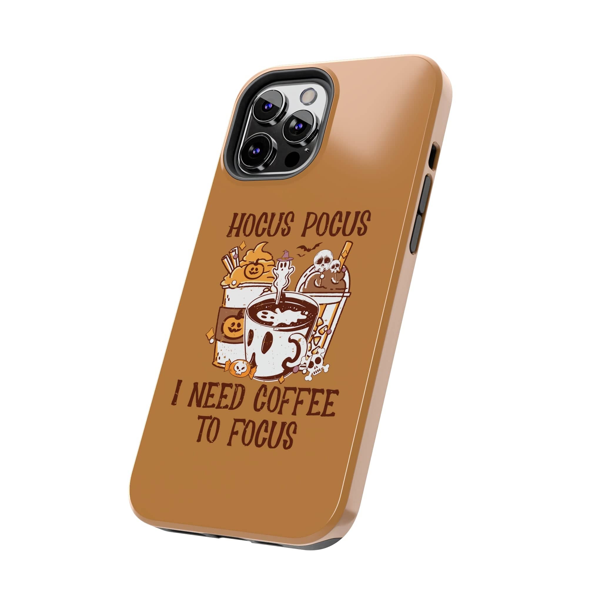 Printify Phone Case Hocus Pocus I need Coffee to Focus   - Tough Phone Cases