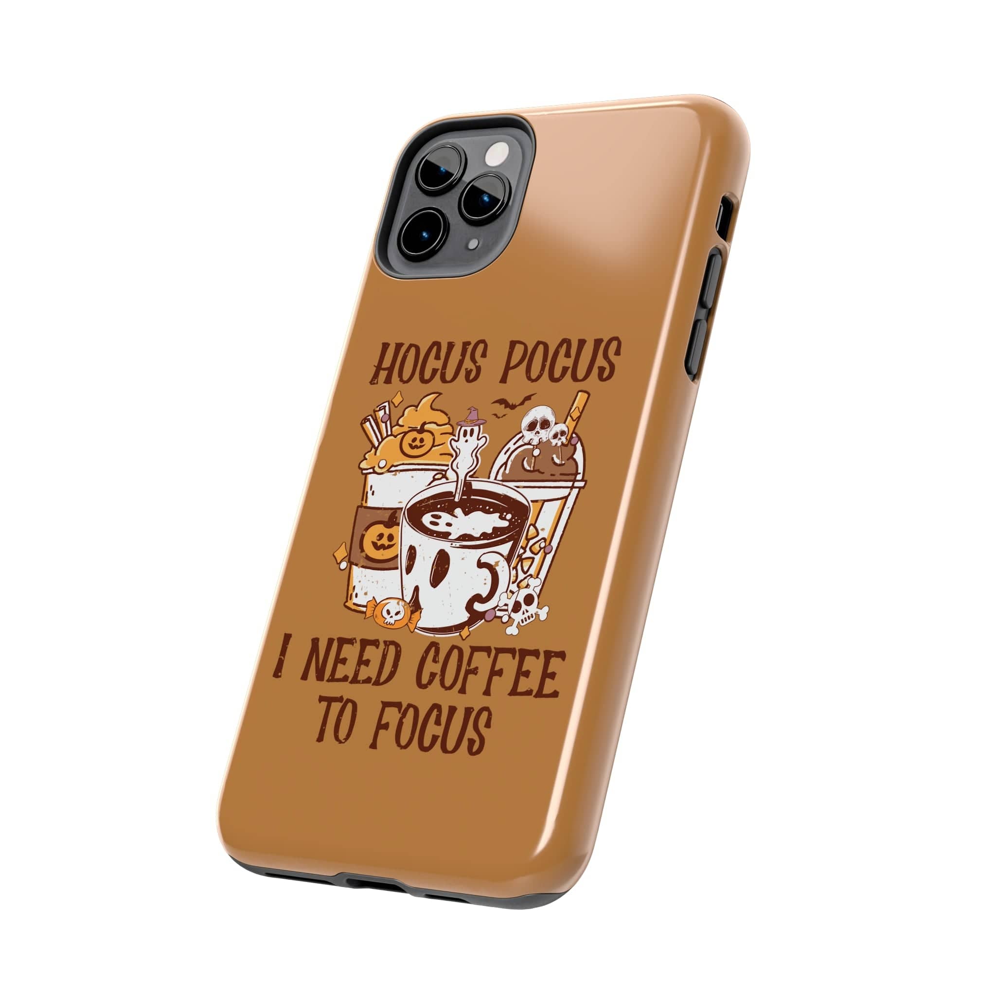 Printify Phone Case Hocus Pocus I need Coffee to Focus   - Tough Phone Cases