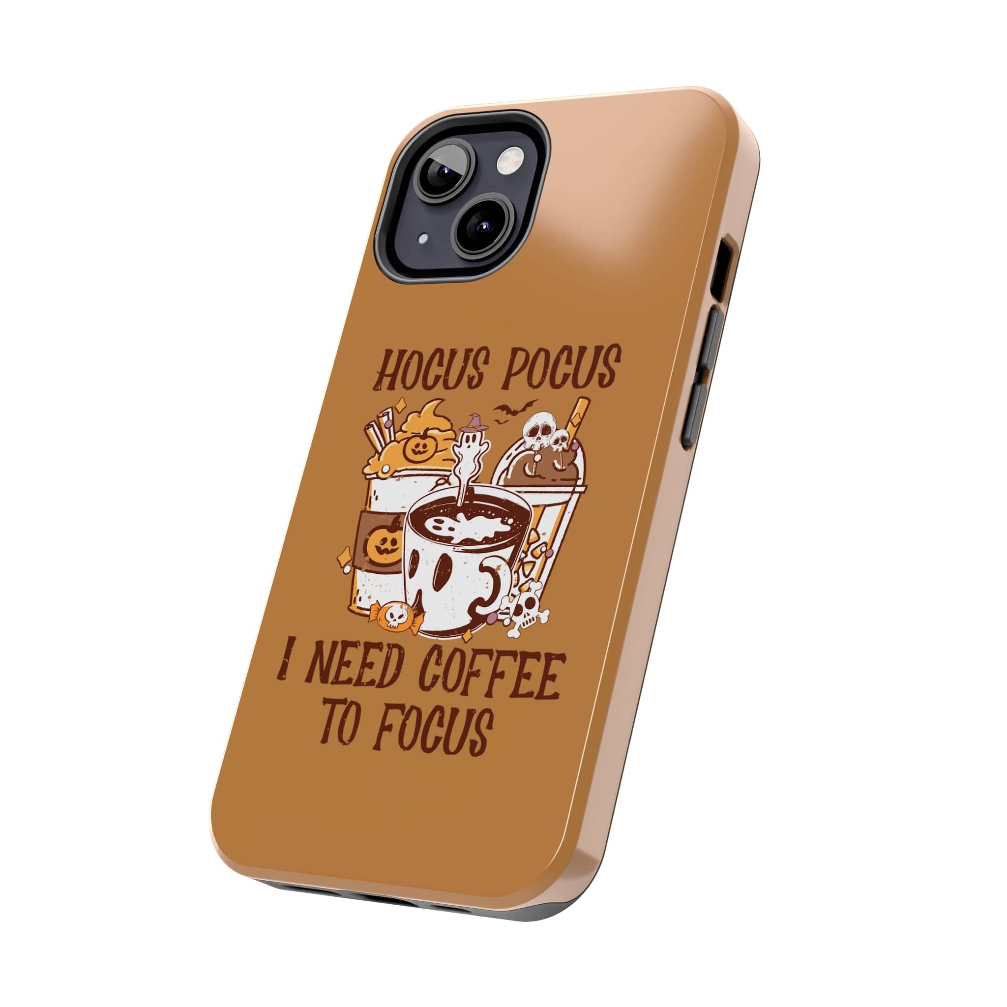 Printify Phone Case Hocus Pocus I need Coffee to Focus   - Tough Phone Cases