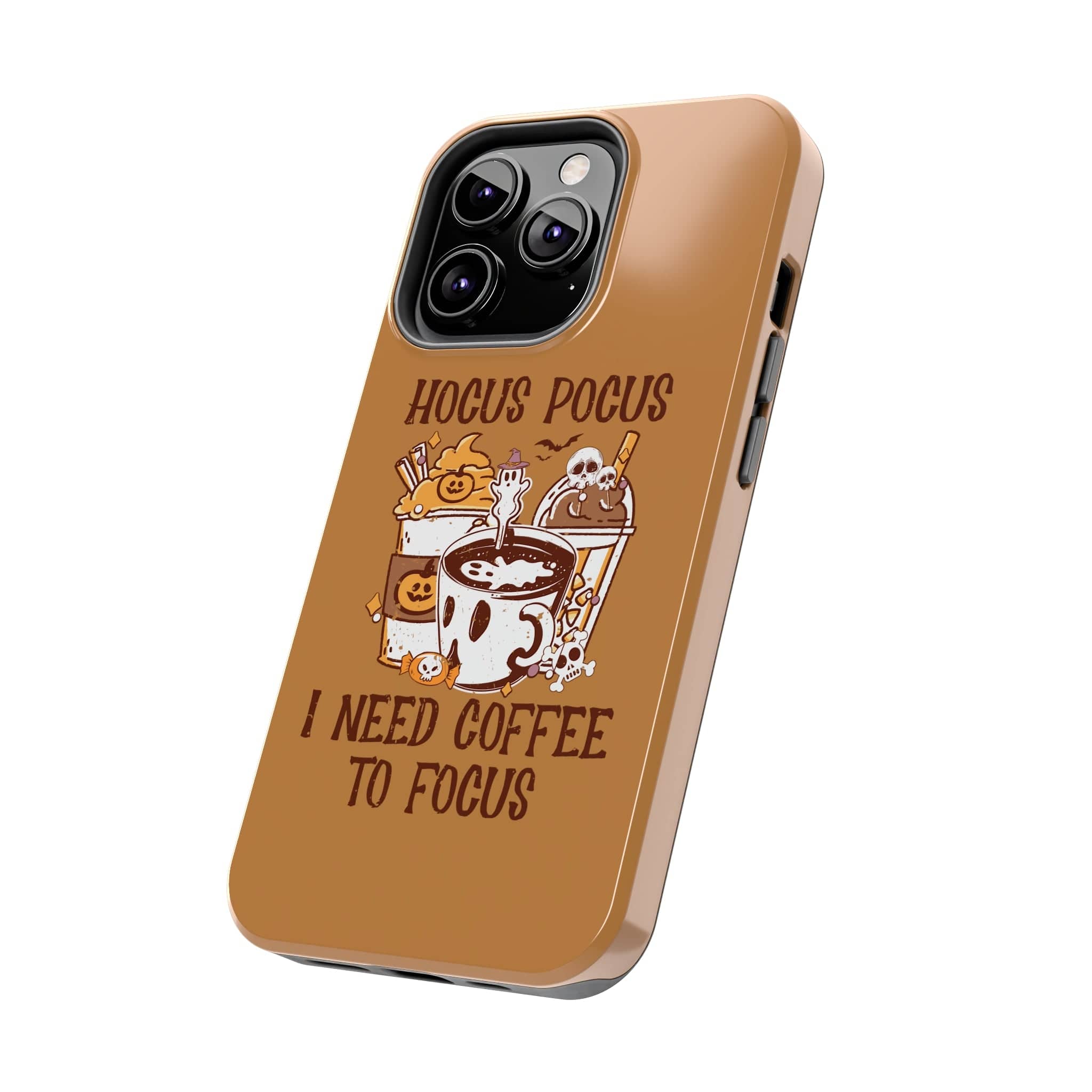 Printify Phone Case Hocus Pocus I need Coffee to Focus   - Tough Phone Cases