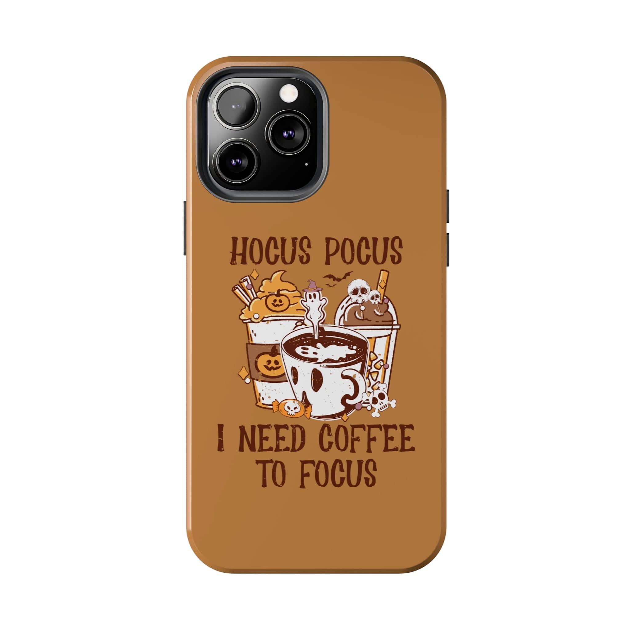 Printify Phone Case Hocus Pocus I need Coffee to Focus   - Tough Phone Cases