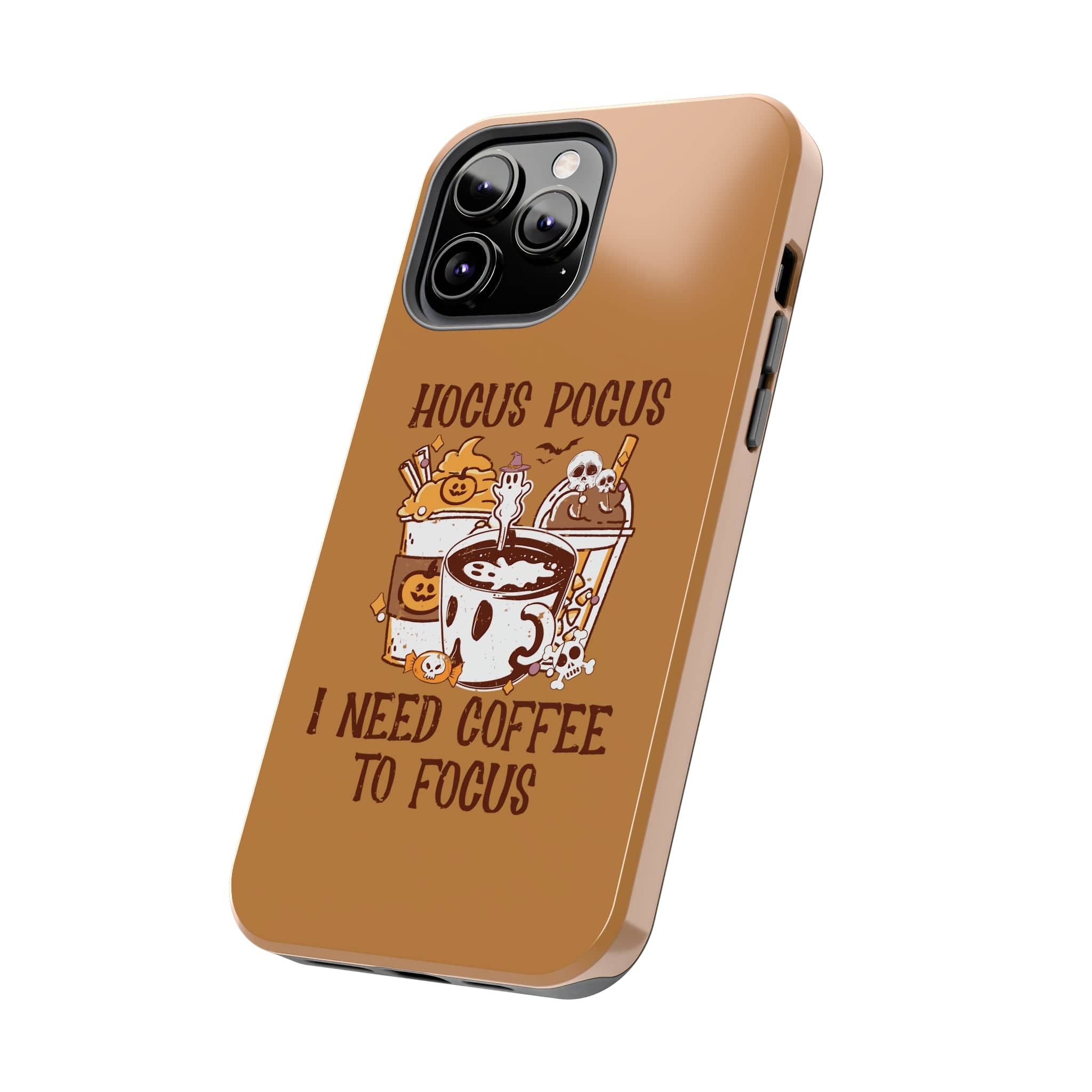 Printify Phone Case Hocus Pocus I need Coffee to Focus   - Tough Phone Cases