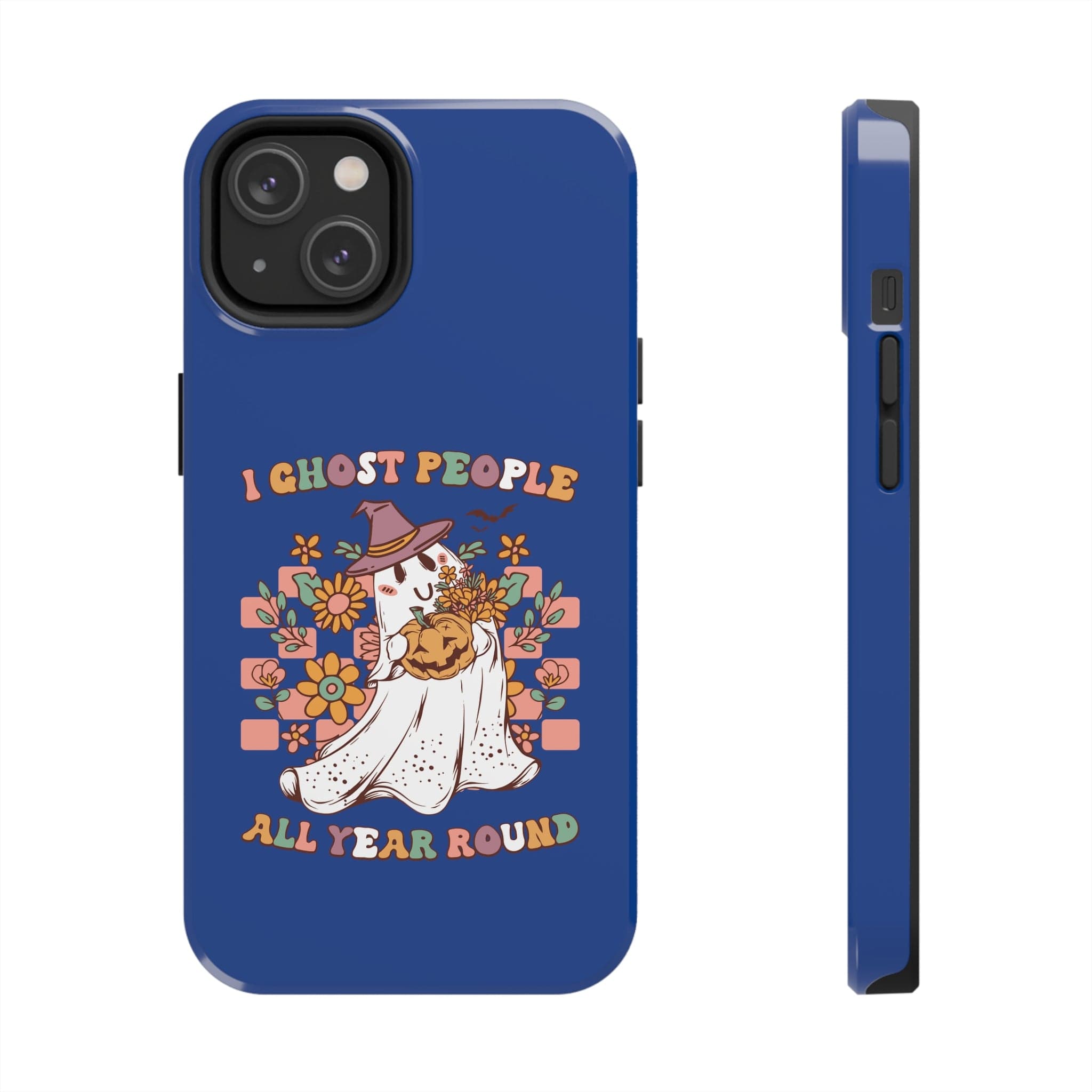 Printify Phone Case I Ghost People All Year Around  - Tough Phone Cases