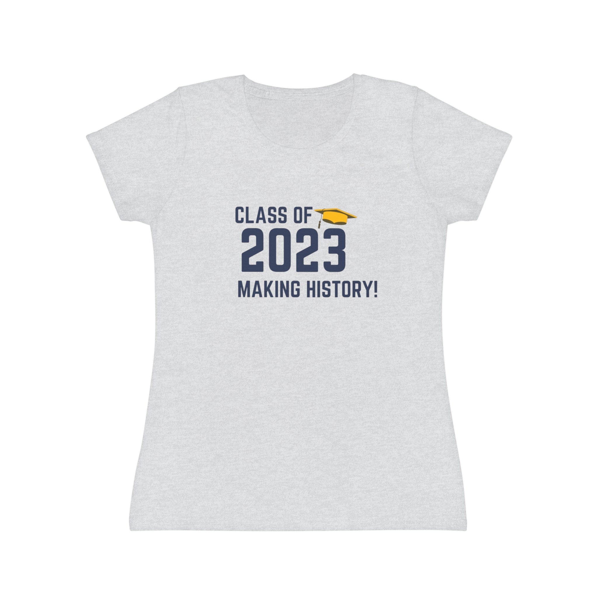 Printify T-Shirt Heather Grey / XS Class of 2023 Making History! - Women's Iconic T-Shirt