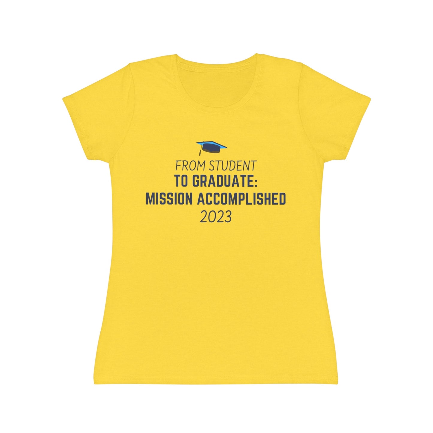 Printify T-Shirt Sunflower / XS Class of 2023 Mission Accomplished! - Women's Iconic T-Shirt