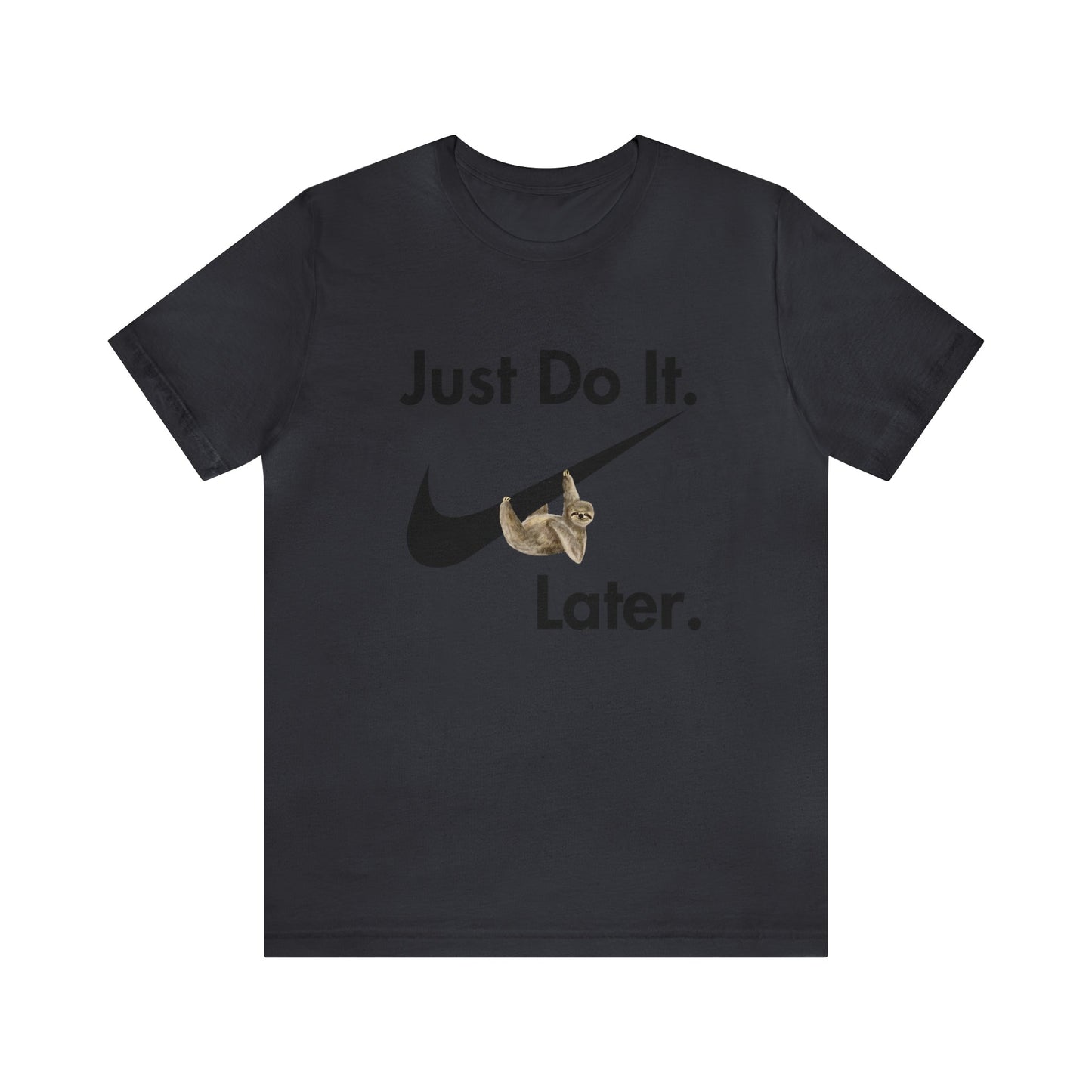 Printify T-Shirt Just Do It later Sloth  - Jersey Short Sleeve Tee