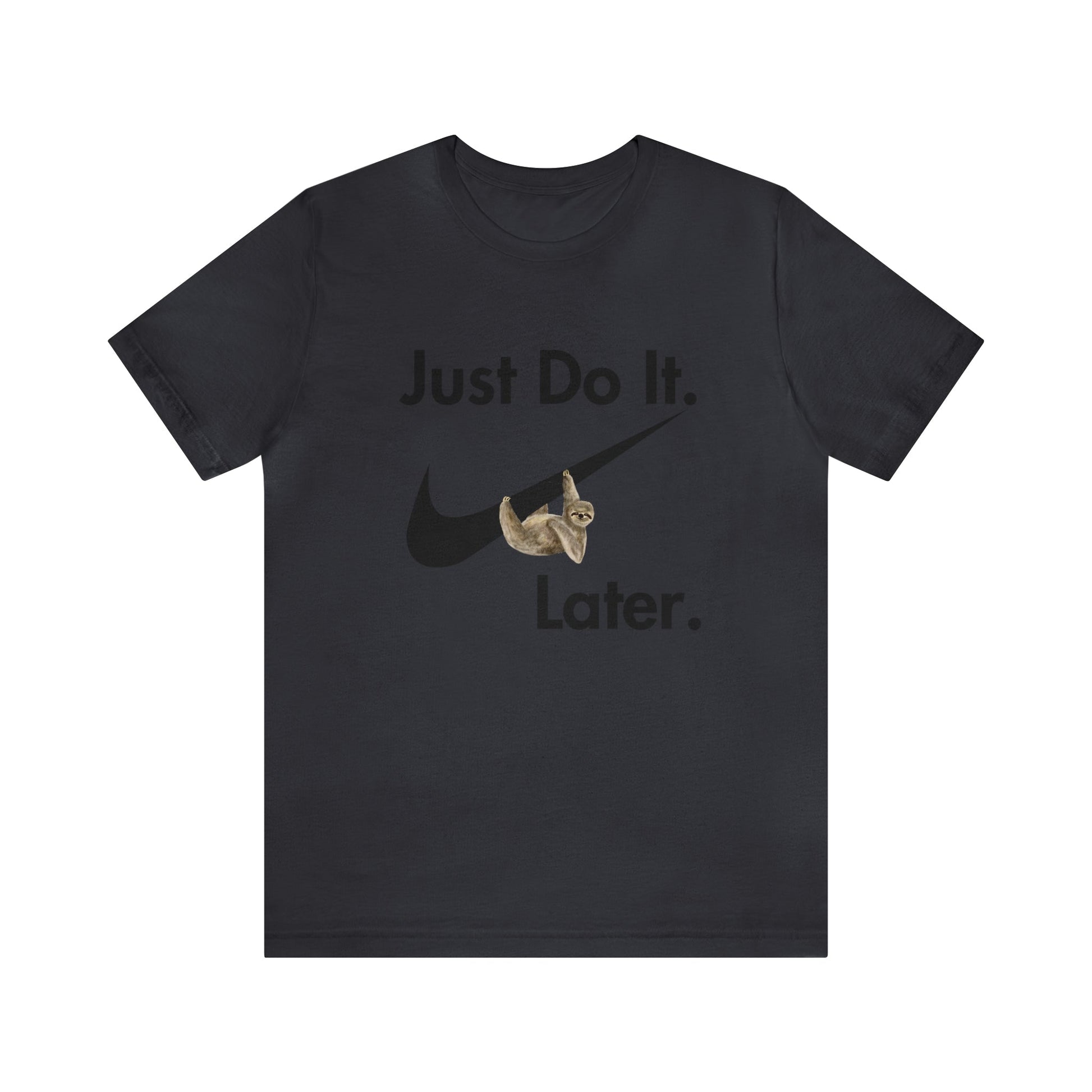 Printify T-Shirt Just Do It later Sloth  - Jersey Short Sleeve Tee