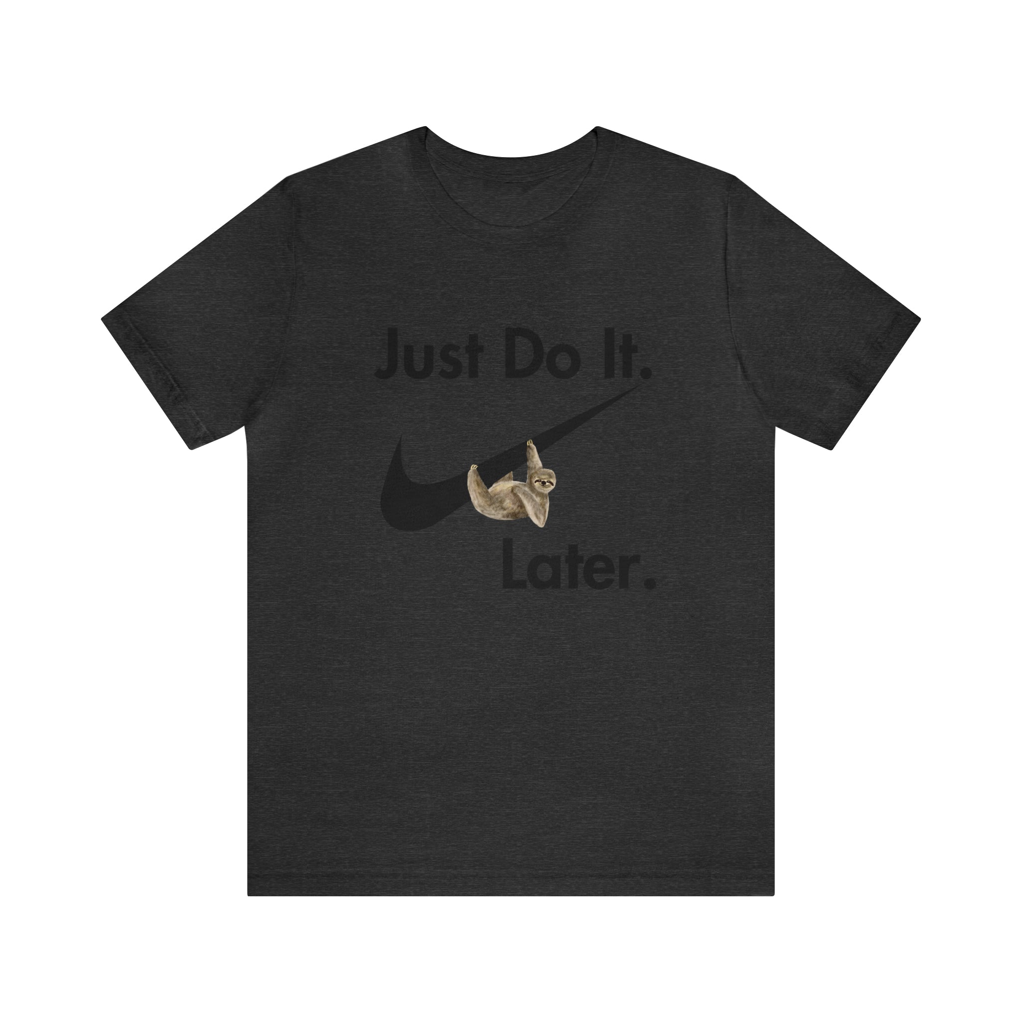 Printify T-Shirt Just Do It later Sloth  - Jersey Short Sleeve Tee