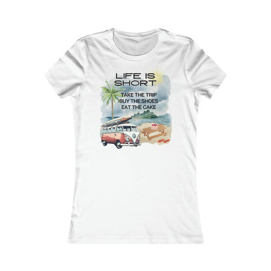 Printify T-Shirt S / White Life Is Short - Women's Favorite Tee