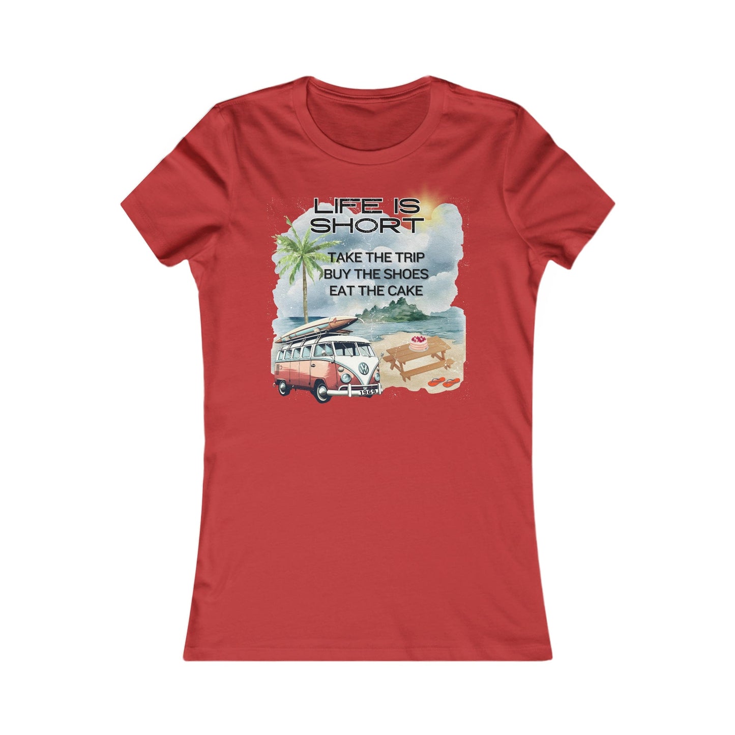 Printify T-Shirt S / Red Life Is Short - Women's Favorite Tee