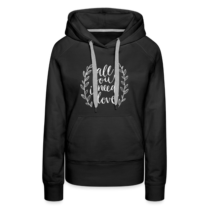 SPOD Women’s Premium Hoodie | Spreadshirt 444 black / S All you need is Love - Women’s Premium Hoodie