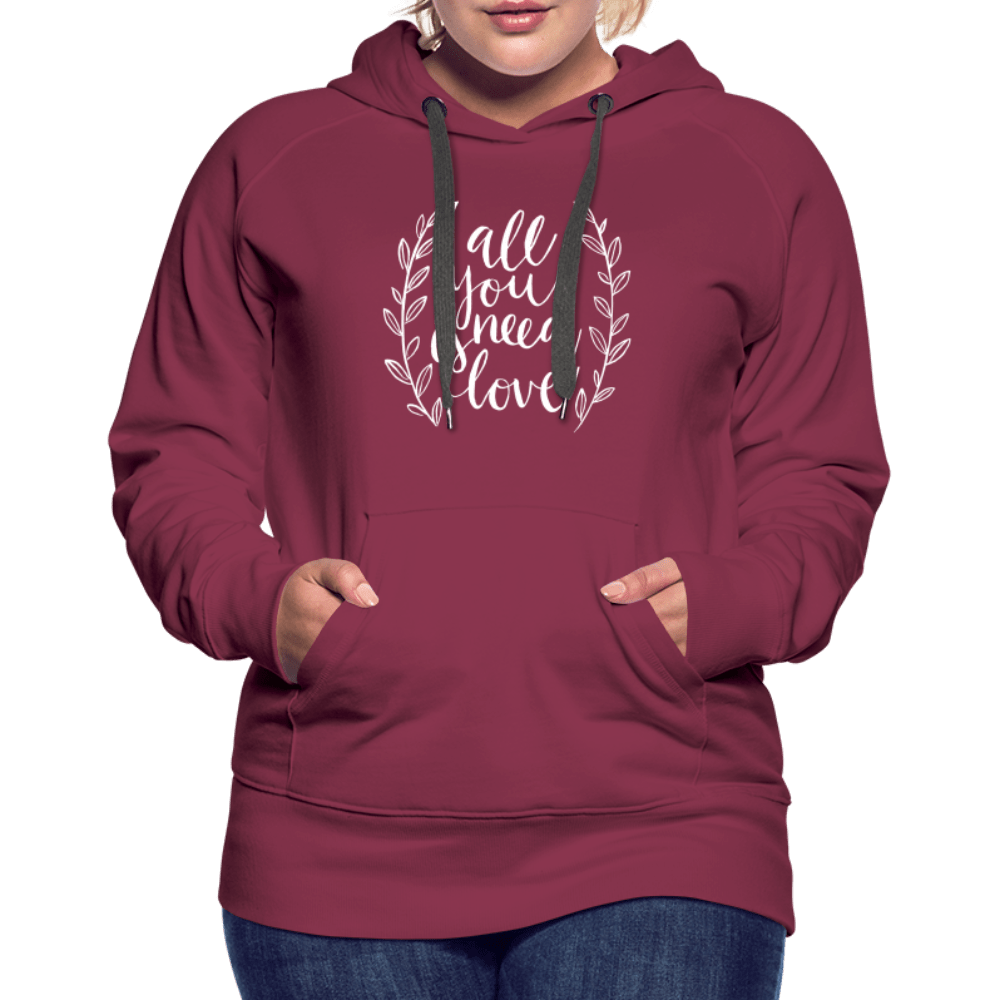 SPOD Women’s Premium Hoodie | Spreadshirt 444 burgundy / S All you need is Love - Women’s Premium Hoodie