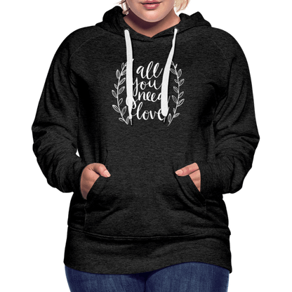 SPOD Women’s Premium Hoodie | Spreadshirt 444 All you need is Love - Women’s Premium Hoodie