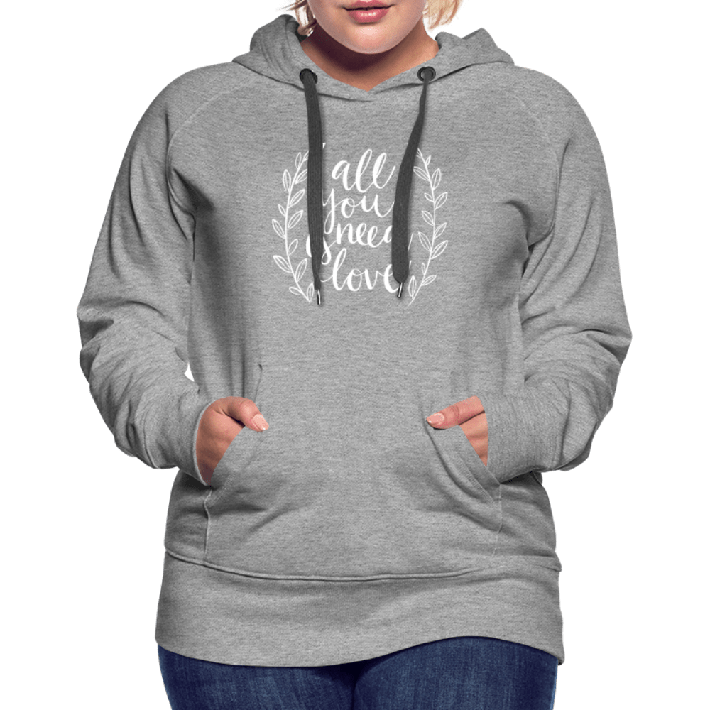 SPOD Women’s Premium Hoodie | Spreadshirt 444 All you need is Love - Women’s Premium Hoodie