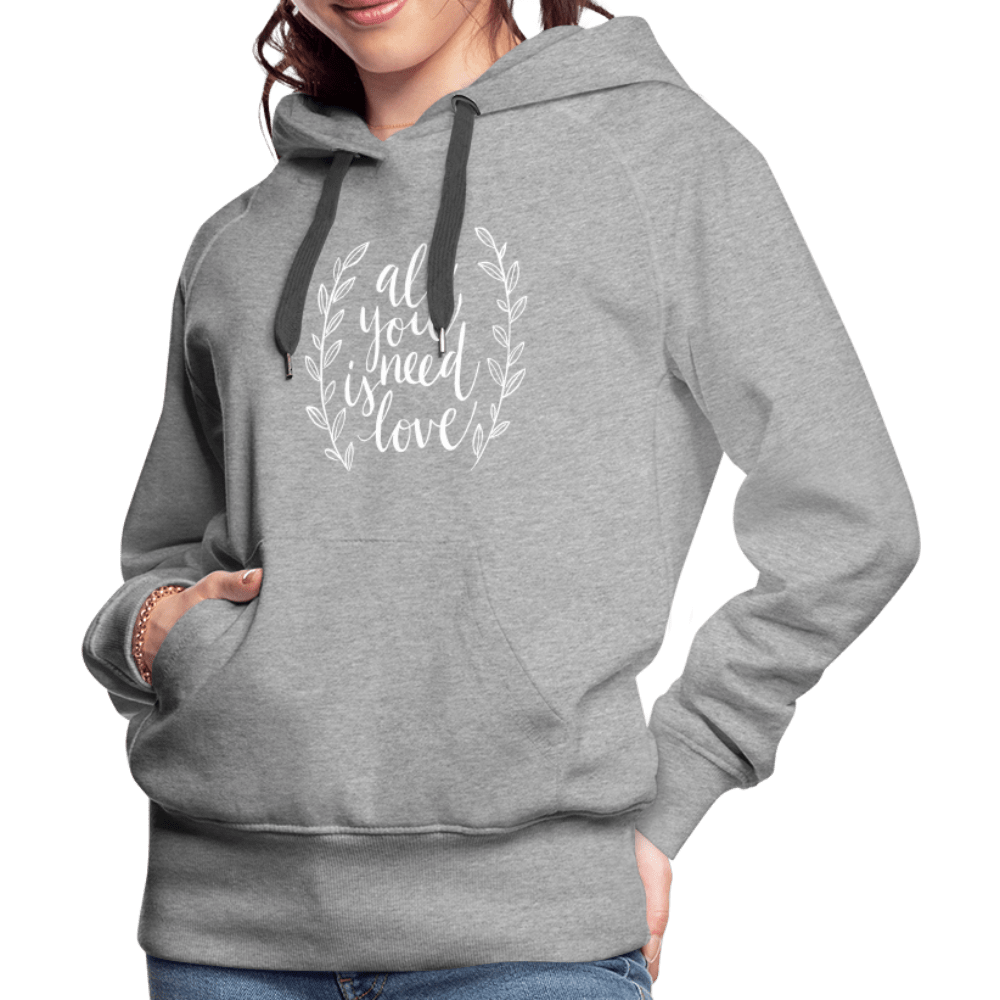 SPOD Women’s Premium Hoodie | Spreadshirt 444 All you need is Love - Women’s Premium Hoodie