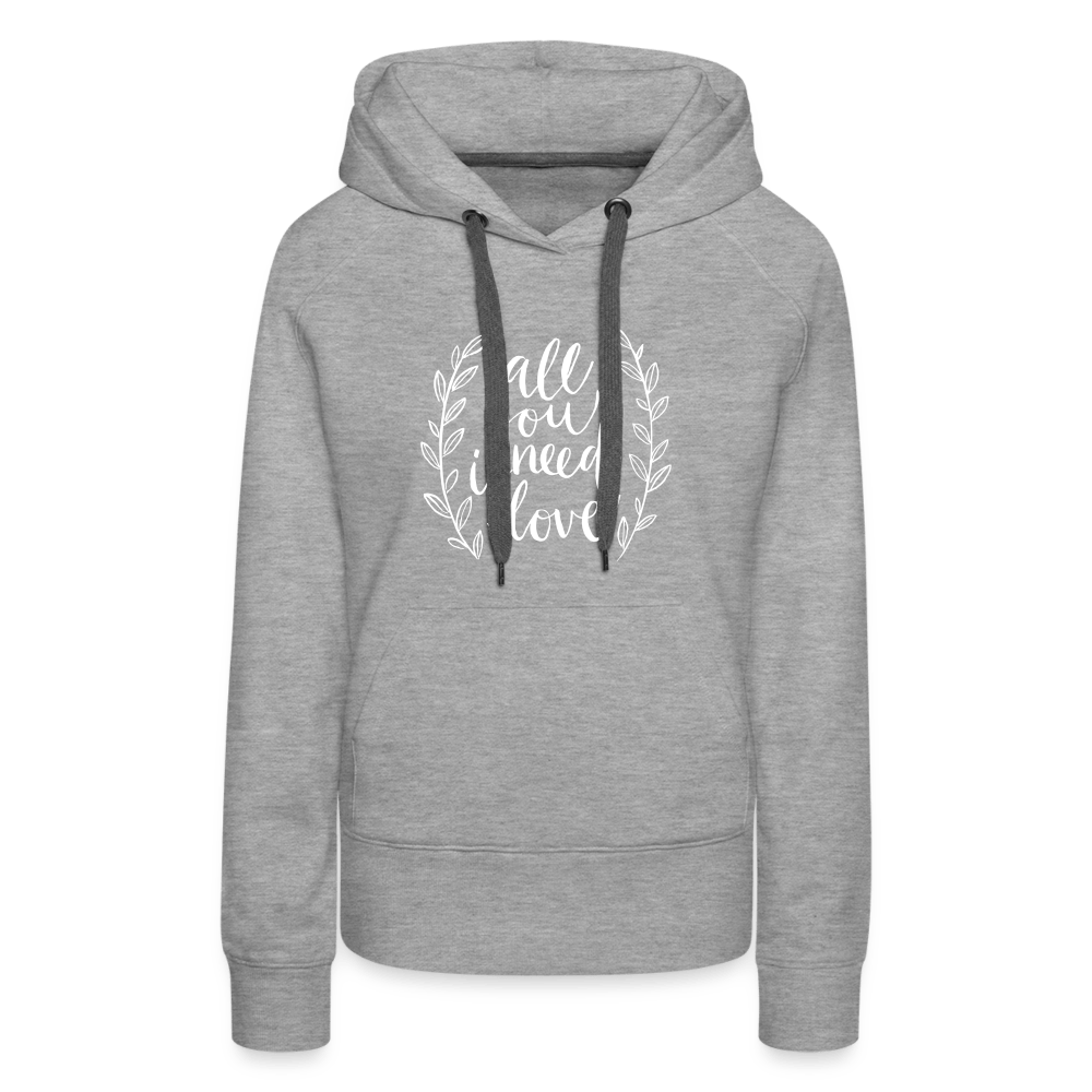 SPOD Women’s Premium Hoodie | Spreadshirt 444 heather grey / S All you need is Love - Women’s Premium Hoodie