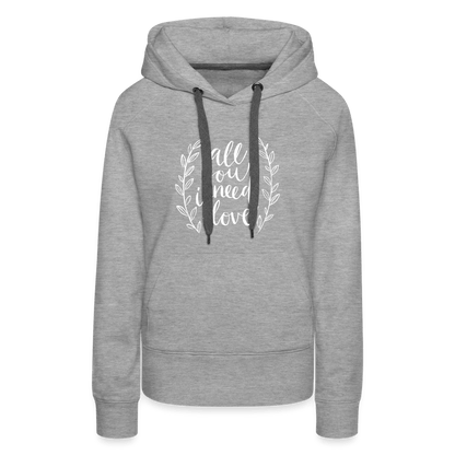 SPOD Women’s Premium Hoodie | Spreadshirt 444 heather grey / S All you need is Love - Women’s Premium Hoodie