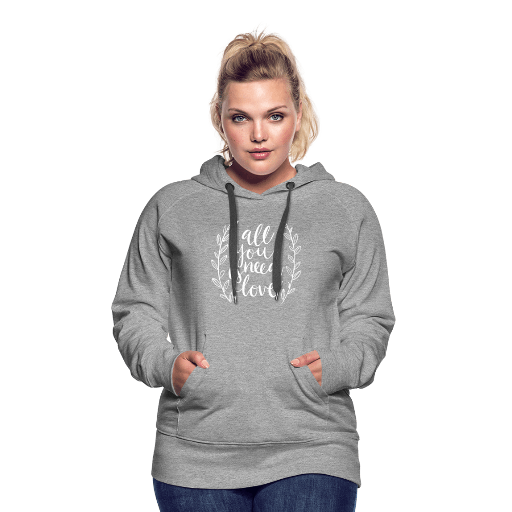 SPOD Women’s Premium Hoodie | Spreadshirt 444 All you need is Love - Women’s Premium Hoodie