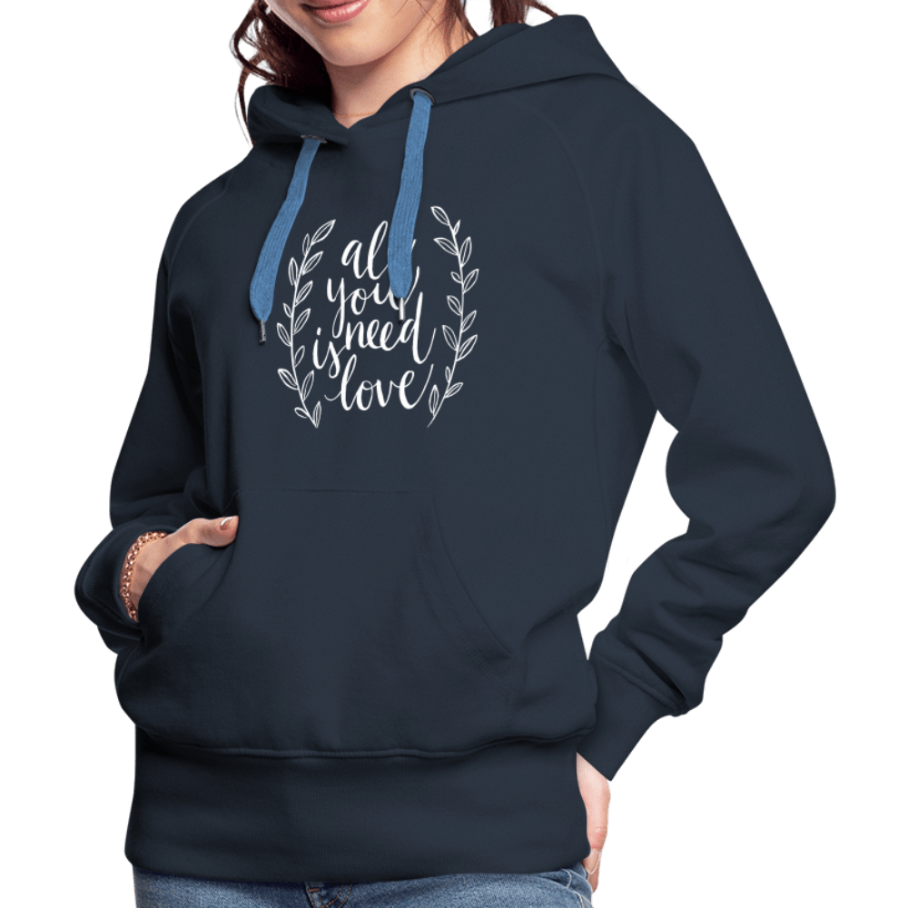 SPOD Women’s Premium Hoodie | Spreadshirt 444 All you need is Love - Women’s Premium Hoodie