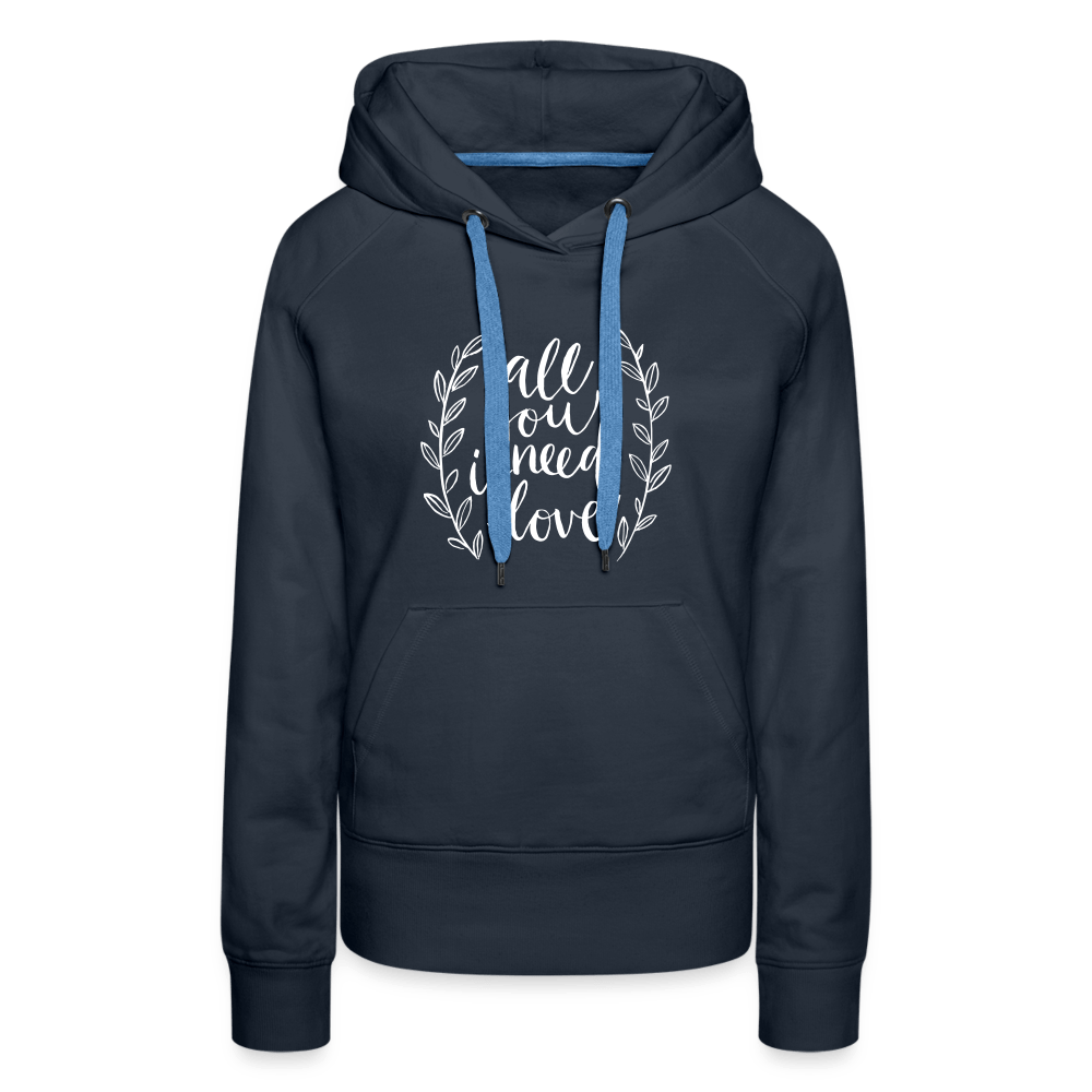 SPOD Women’s Premium Hoodie | Spreadshirt 444 All you need is Love - Women’s Premium Hoodie