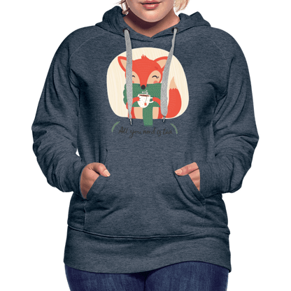 SPOD Women’s Premium Hoodie | Spreadshirt 444 All You Need is Tea - Women’s Premium Hoodie