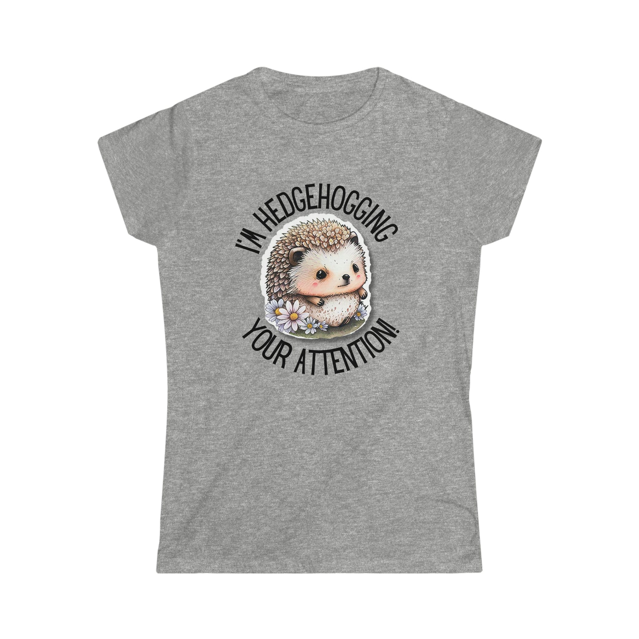 Printify T-Shirt Sport Grey / S I'm Hedgehogging Women's Softstyle Tee - S-2XL