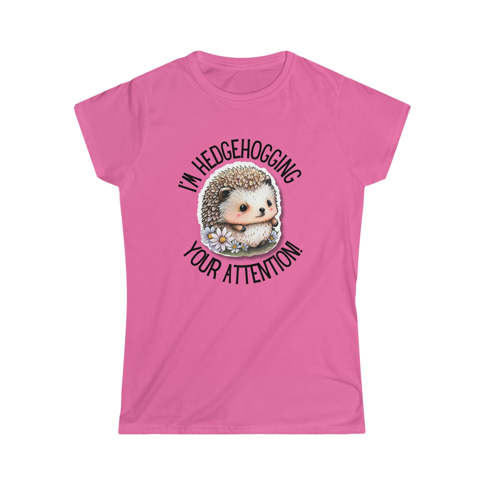 Printify T-Shirt Azalea / S I'm Hedgehogging Women's Softstyle Tee - S-2XL
