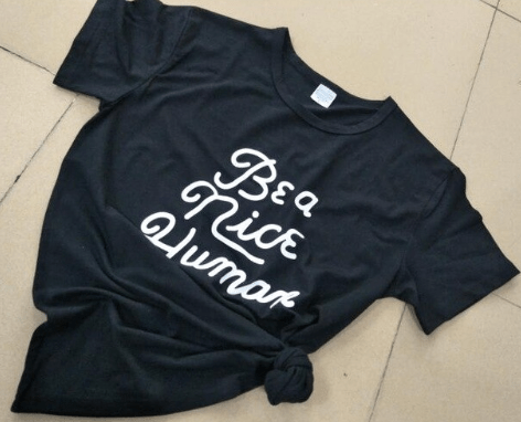 Spruced Roost T-Shirts black tee white text / S Be A Nice Human T-Shirt - S-3XL - 3 Colors