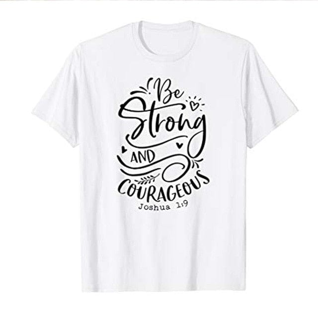 Spruced Roost T-Shirts white tee black text / L Be Strong and Courageous Tshirt -  S-3XL - 4 Colors