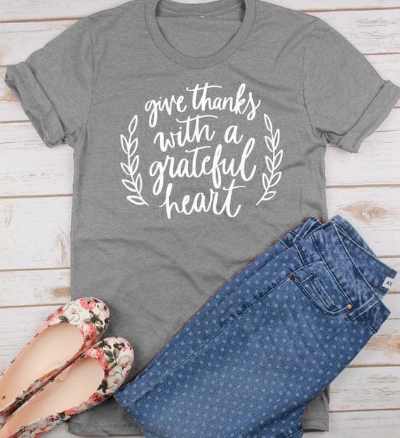 Spruced Roost T-Shirts Gray - white txt / S Give Thanks With A Grateful Heart T-Shirt - S-3XL