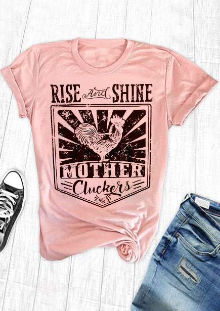 Oberlo Women's Clothing S Women Short Sleeve Rise And Shine Mother Cluckers Print T-Shirt Sizes: S-XL
